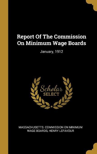 Report Of The Commission On Minimum Wage Boards
