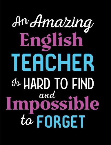 An Amazing English Teacher Is Hard To Find And Impossible To Forget