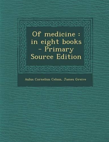 Of Medicine: In Eight Books - Primary Source Edition(English)