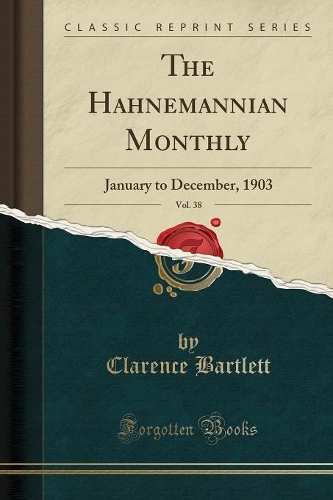 The Hahnemannian Monthly, Vol. 38