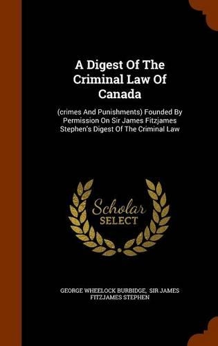 A Digest Of The Criminal Law Of Canada