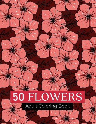 50 flowers Adult Coloring Book