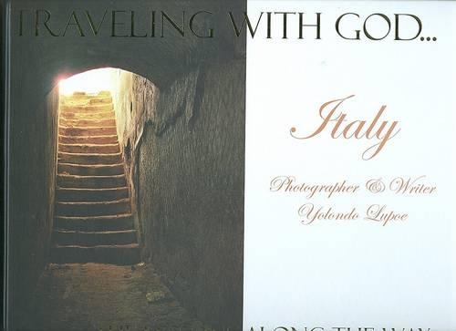 Traveling with God, the Lessons Along the Way: Italy