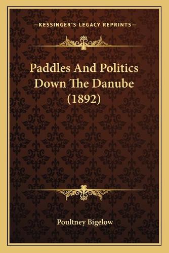 Paddles And Politics Down The Danube (1892)