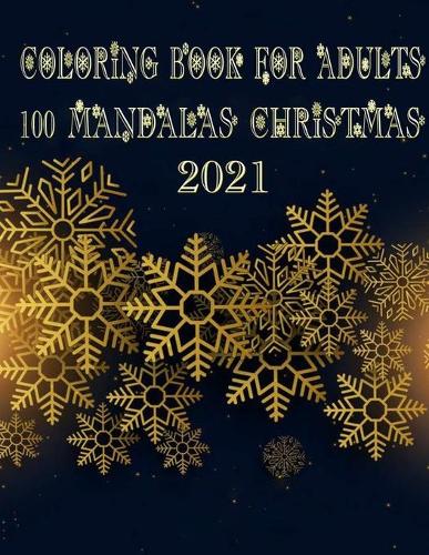 Coloring Book for Adults 100 Mandalas Christmas 2021
