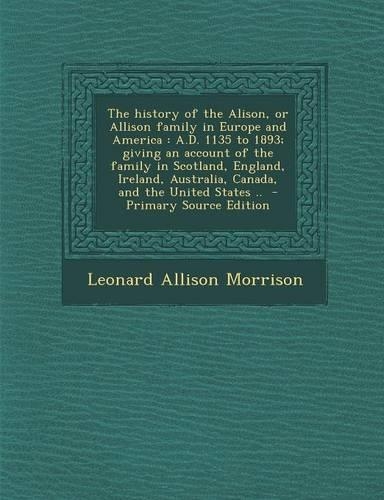 The History of the Alison, or Allison Family in Europe and America