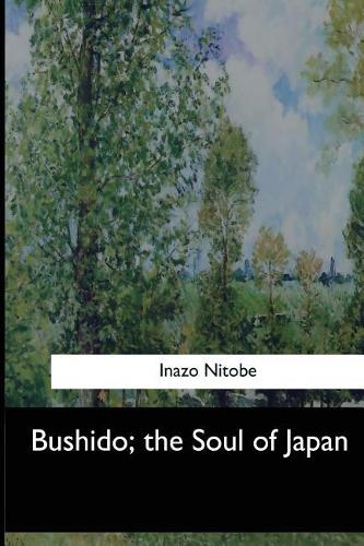 Bushido, the Soul of Japan