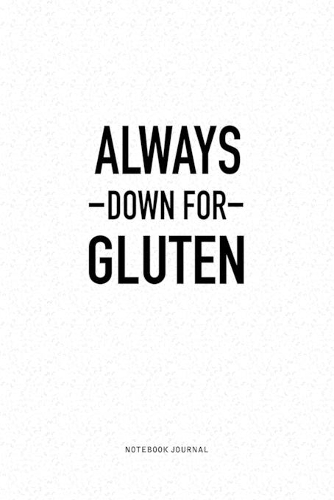 Always Down For Gluten
