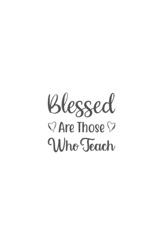 Blessed Are Those Who Teach