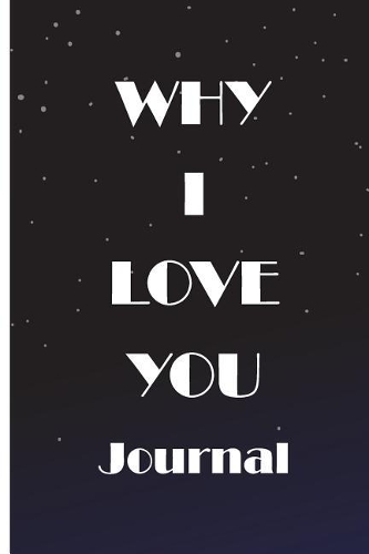 Why I Love you Journal