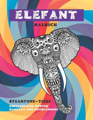 Malbuch - Erstaunliche Muster Mandala und Entspannung - Steampunk-Tiere - Elefant