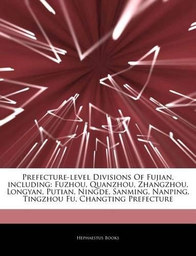 Articles on Prefecture-Level Divisions of Fujian, Including