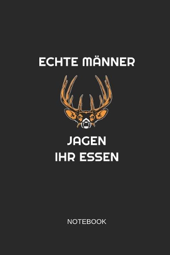 Echte Männer Jagen Ihr Essen Notebook