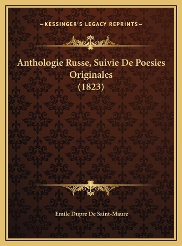 Anthologie Russe, Suivie De Poesies Originales (1823)