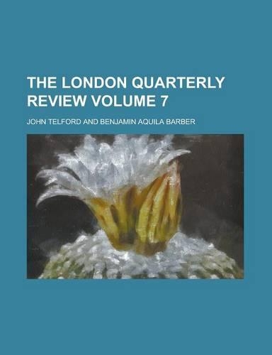 The London Quarterly Review Volume 7