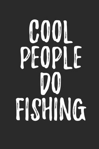 Cool People Do Fishing