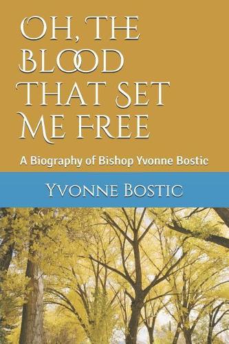 Oh, The Blood That Set Me Free