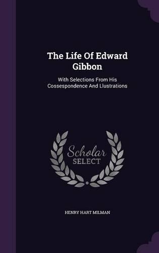 The Life Of Edward Gibbon