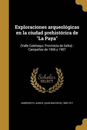 Exploraciones arqueológicas en la ciudad prehistórica de La Paya