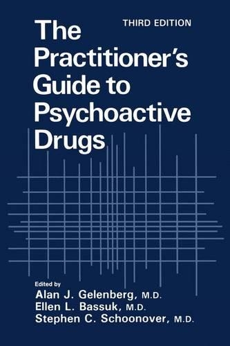The Practitioner’s Guide to Psychoactive Drugs