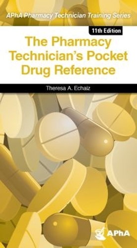 The Pharmacy Technician's Pocket Drug Reference