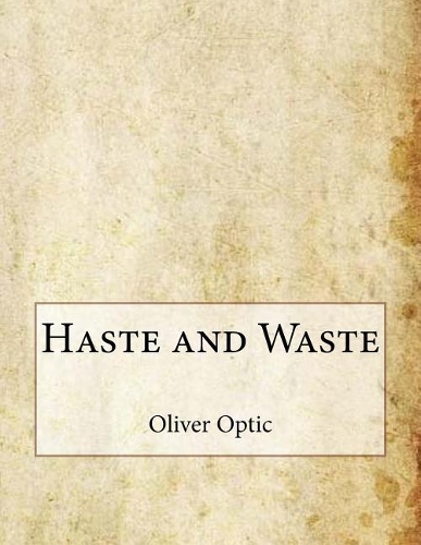 Haste and Waste