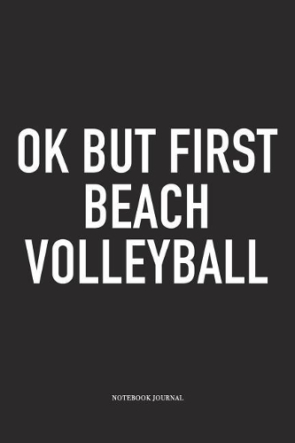 Ok But First Beach Volleyball