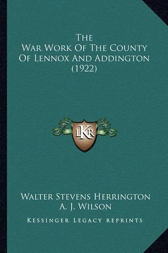 The War Work Of The County Of Lennox And Addington (1922)