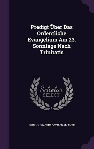 Predigt Über Das Ordentliche Evangelium Am 23. Sonntage Nach Trinitatis