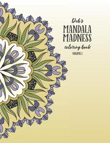 Deb's Mandala Madness Coloring Book
