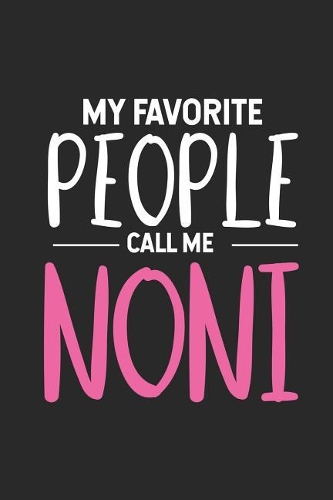 My Favorite People Call Me Noni