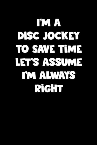 Disc Jockey Notebook - Disc Jockey Diary - Disc Jockey Journal - Funny Gift for Disc Jockey
