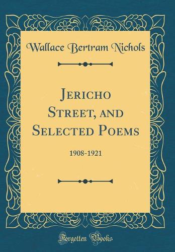 Jericho Street, and Selected Poems: 1908-1921 (Classic Reprint)