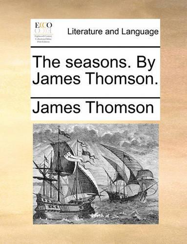 The Seasons. by James Thomson.
