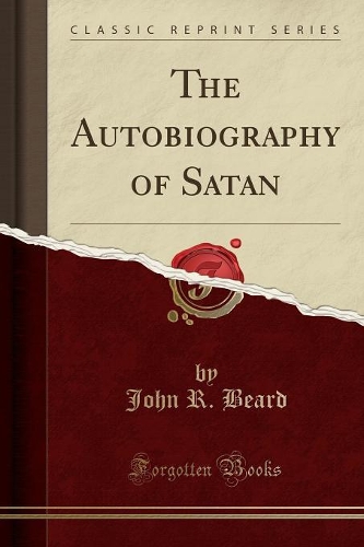 The Autobiography of Satan (Classic Reprint)