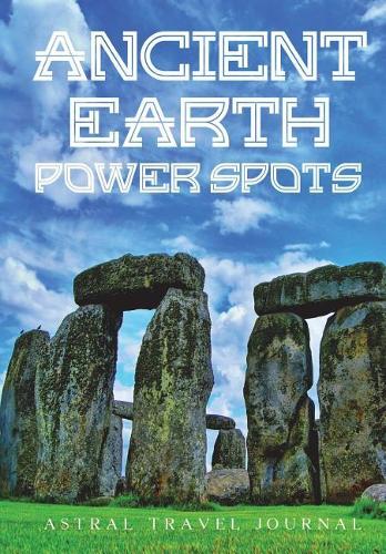 Ancient Earth Power Spots Astral Travel Journal - Stonehenge