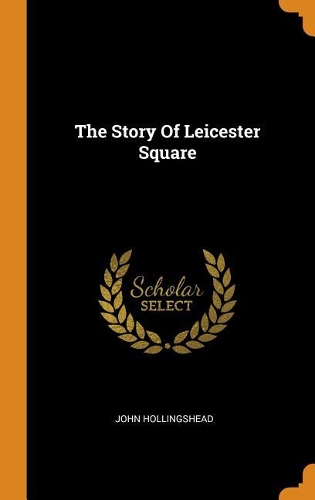 The Story of Leicester Square