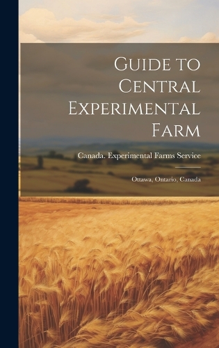 Guide to Central Experimental Farm