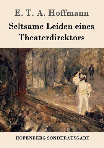 Seltsame Leiden eines Theaterdirektors