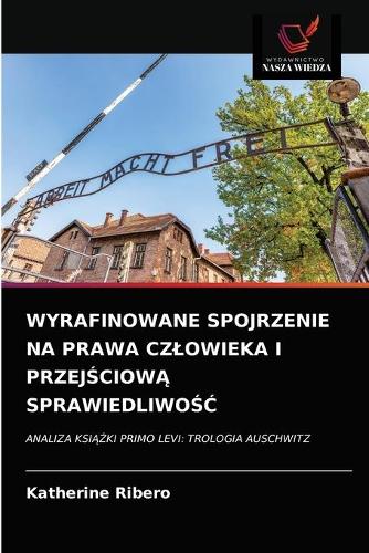 Wyrafinowane Spojrzenie Na Prawa Czlowieka I PrzejŚciowĄ SprawiedliwoŚĆ