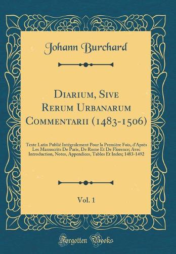 Diarium, Sive Rerum Urbanarum Commentarii (1483-1506), Vol. 1