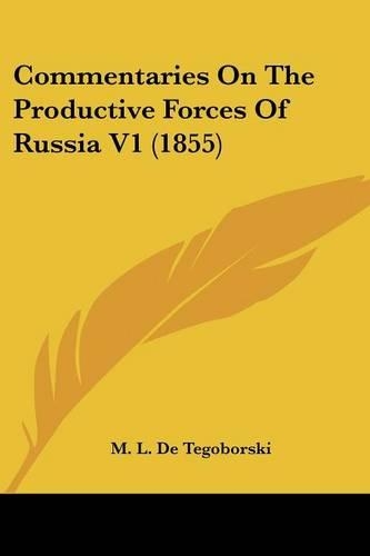 Commentaries On The Productive Forces Of Russia V1 (1855)