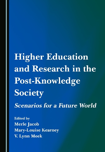 Higher Education and Research in the Post-Knowledge Society