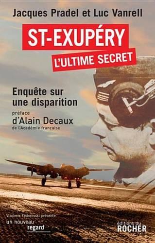 Saint-Exupery, L'Ultime Secret
