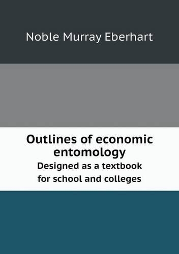 Outlines of economic entomology Designed as a textbook for school and colleges