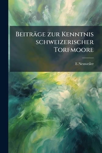 Beiträge zur Kenntnis schweizerischer Torfmoore