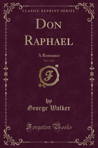 Don Raphael, Vol. 3 of 3