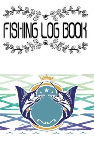 Fishing Log Book Journal And Record Fishing Trips I Fishing Book For Kids I Fishing Record Book