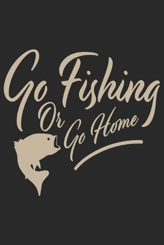 Fishing or go home