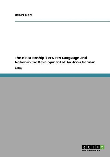 The Relationship between Language and Nation in the Development of Austrian German